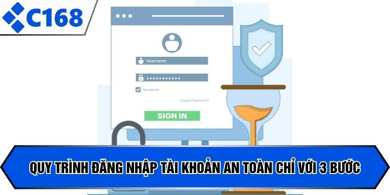 Quy trình đăng nhập tài khoản an toàn chỉ với 3 bước